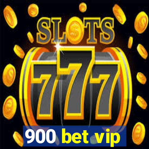 900 bet vip